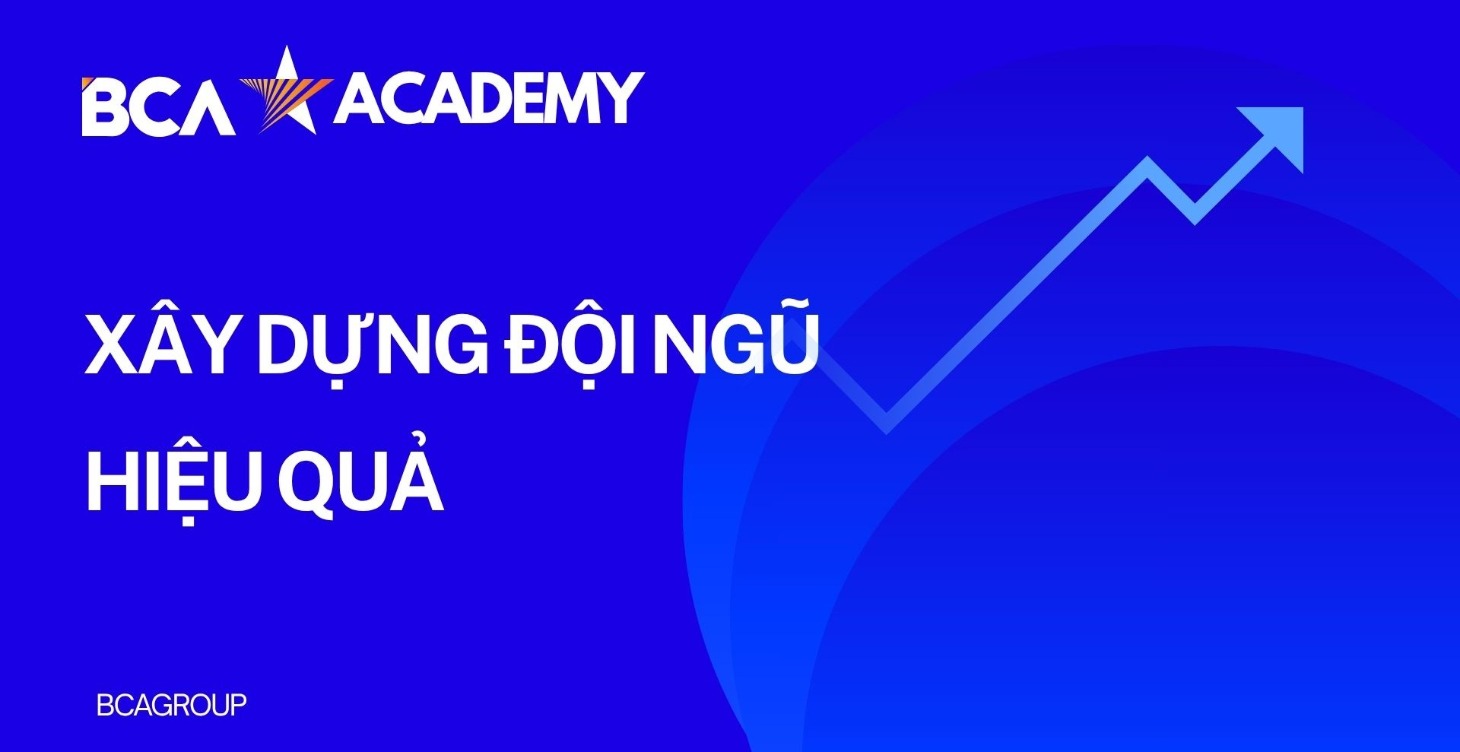 Xây Dựng Đội Ngũ Hiệu Quả