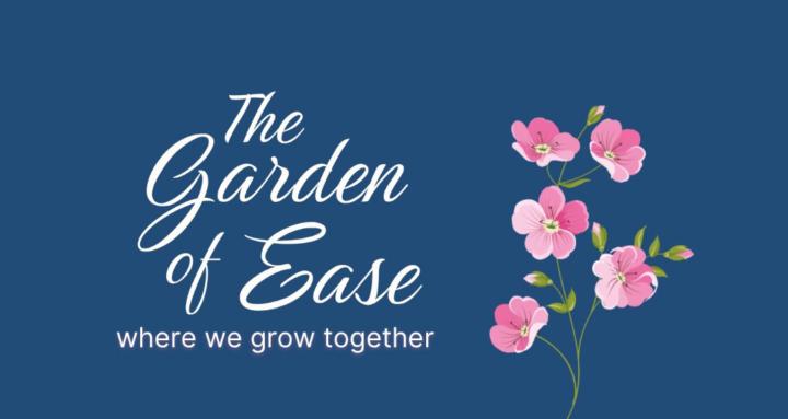Garden of Ease