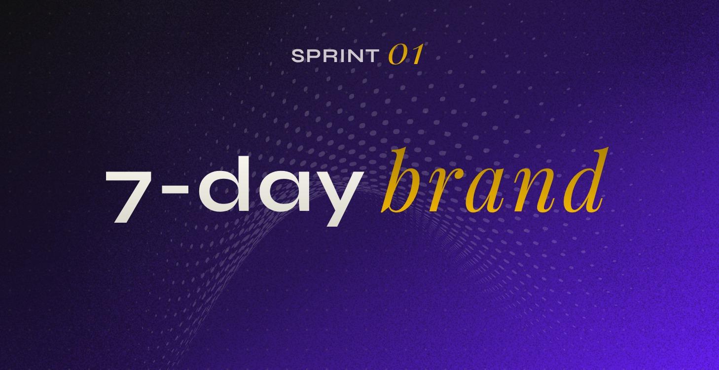 7-day brand sprint