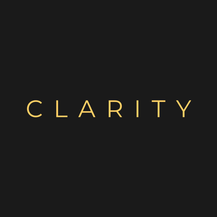 Clarity.