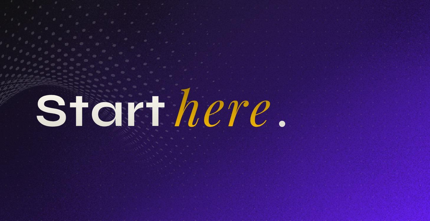 Start here