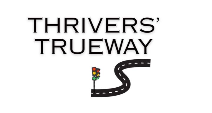 Thrivers' Trueway: The Path