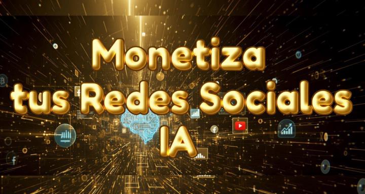 Monetiza tus Redes Sociales IA