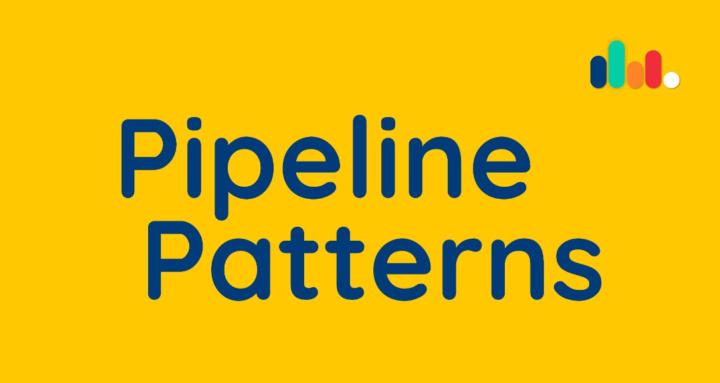 Pipeline Patterns