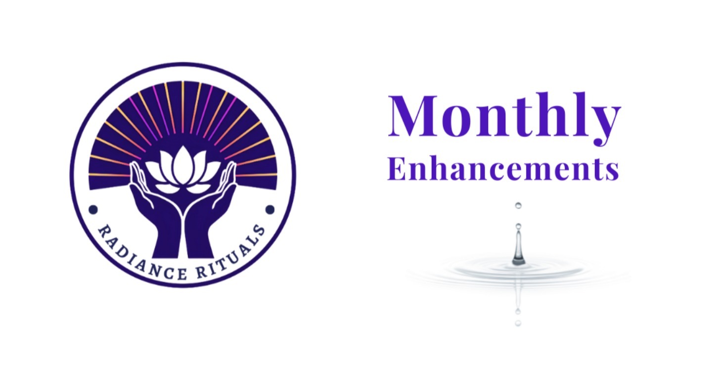 Monthly Enhancements