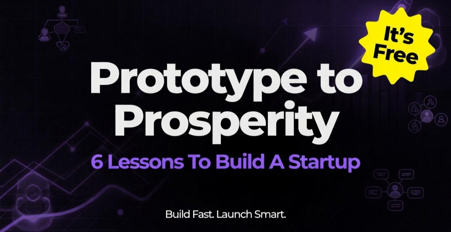 Prototype to Prosperity Course