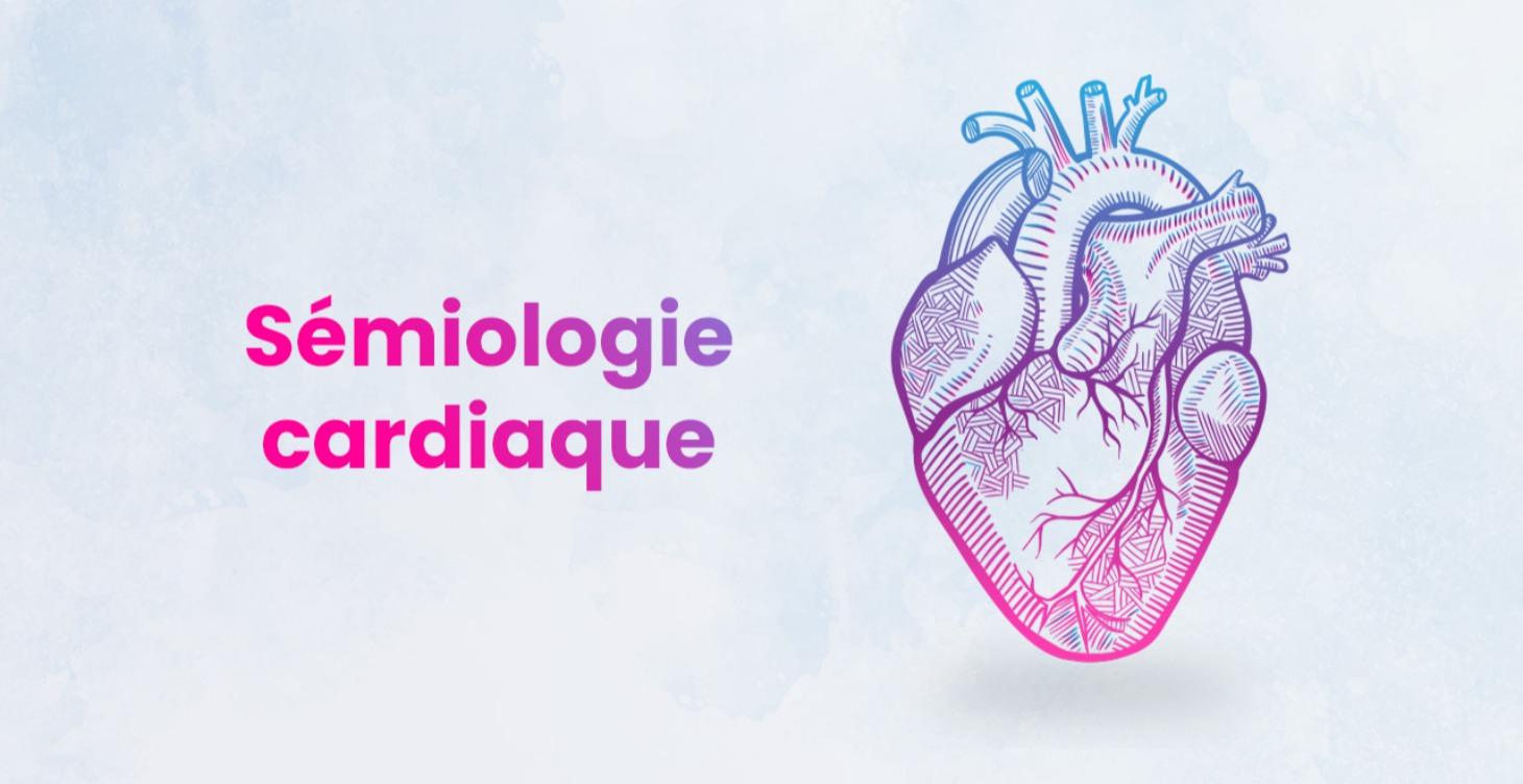 Sémiologie cardiaque