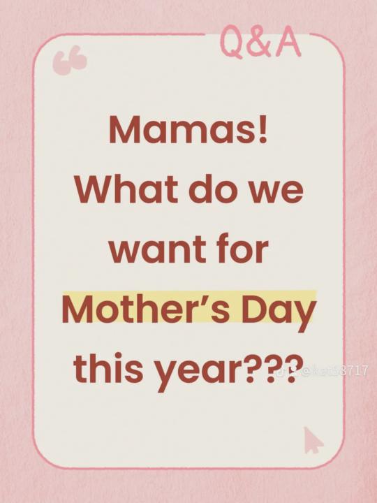 Mother’s Day is Next Week!!  Mamas You got to Answer! 