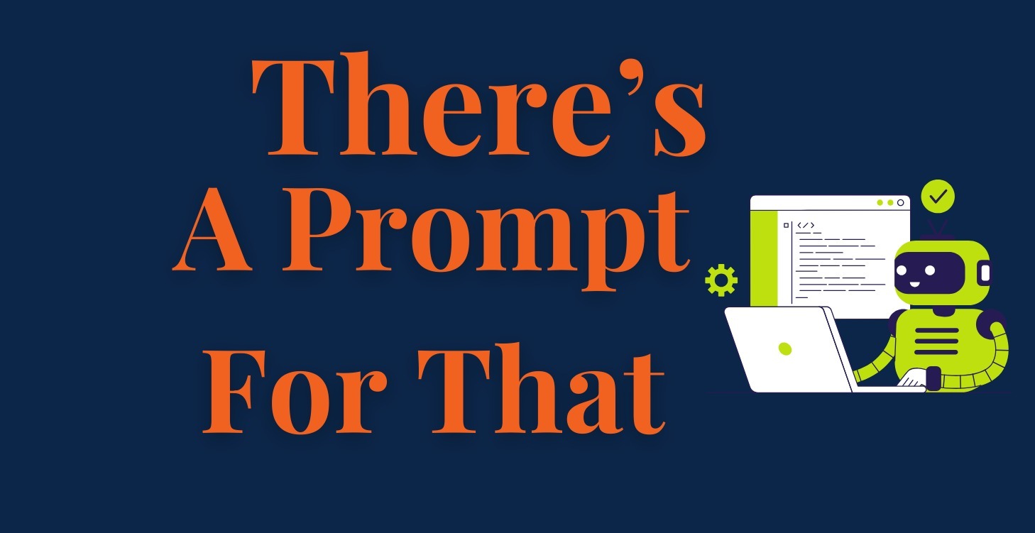 There's A Prompt For That