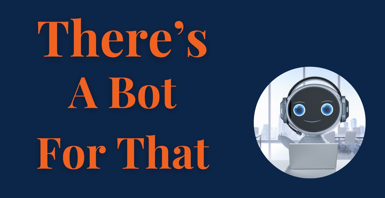 There's A Bot For That