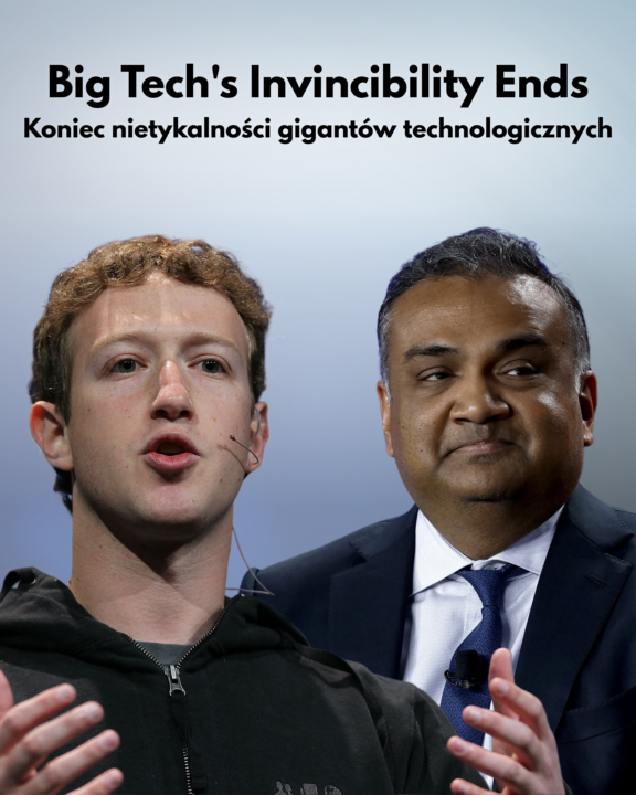 Big Tech's Era of Invincibility Ends. Koniec nietykalności gigantów technologicznych.