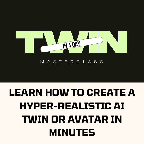 Create an AI Twin/Avatar in ONE DAY!