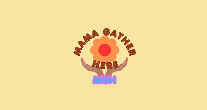 Mama Gather Here