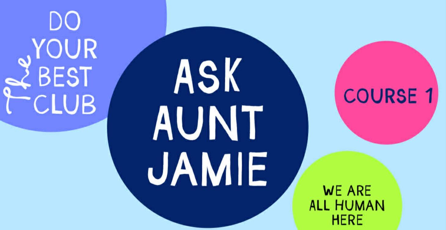 🌈Ask Aunt Jamie: The Do Your Best Club