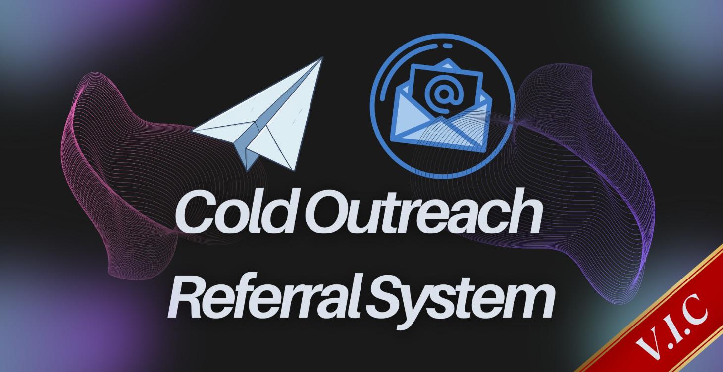 Cold Outreach & Referral System