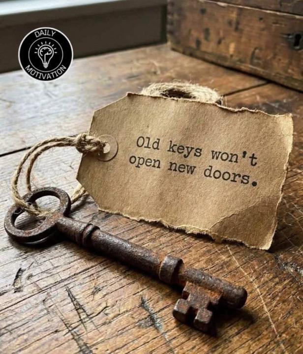 Old keys don't open new doors. 🗝️🚪