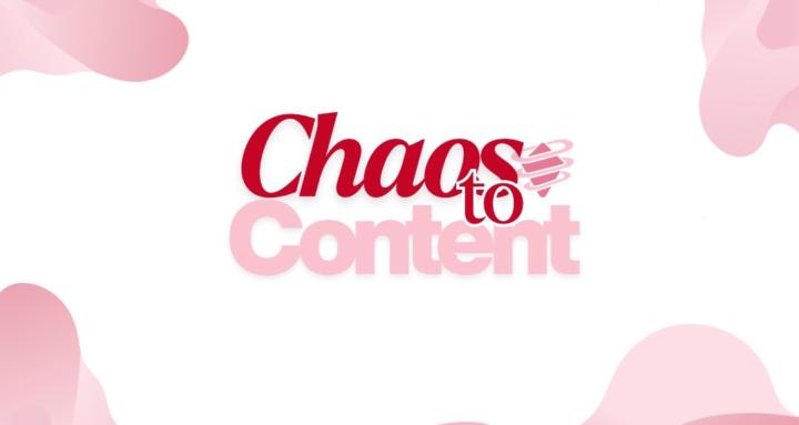 Chaos To Content