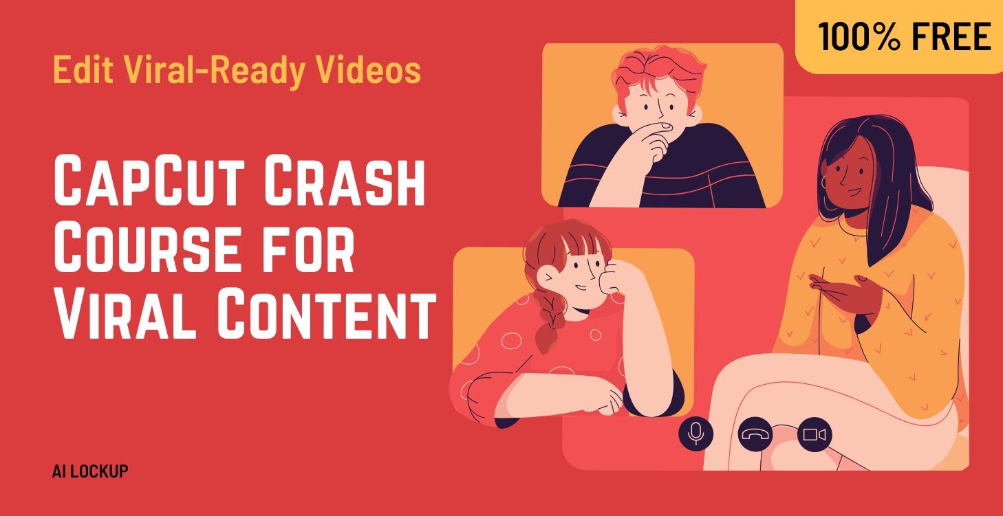 CapCut Crash Course for Viral Content