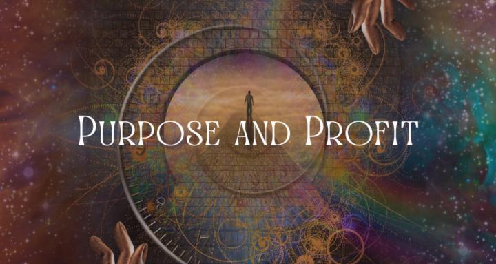 PURPOSE & PROFIT