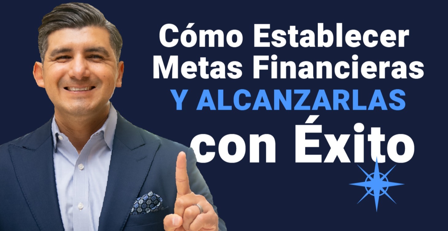 Cómo Establecer Metas Financieras y Alcanzarlas