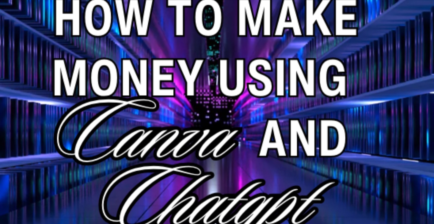 Make Money using Chat GPT & Canva