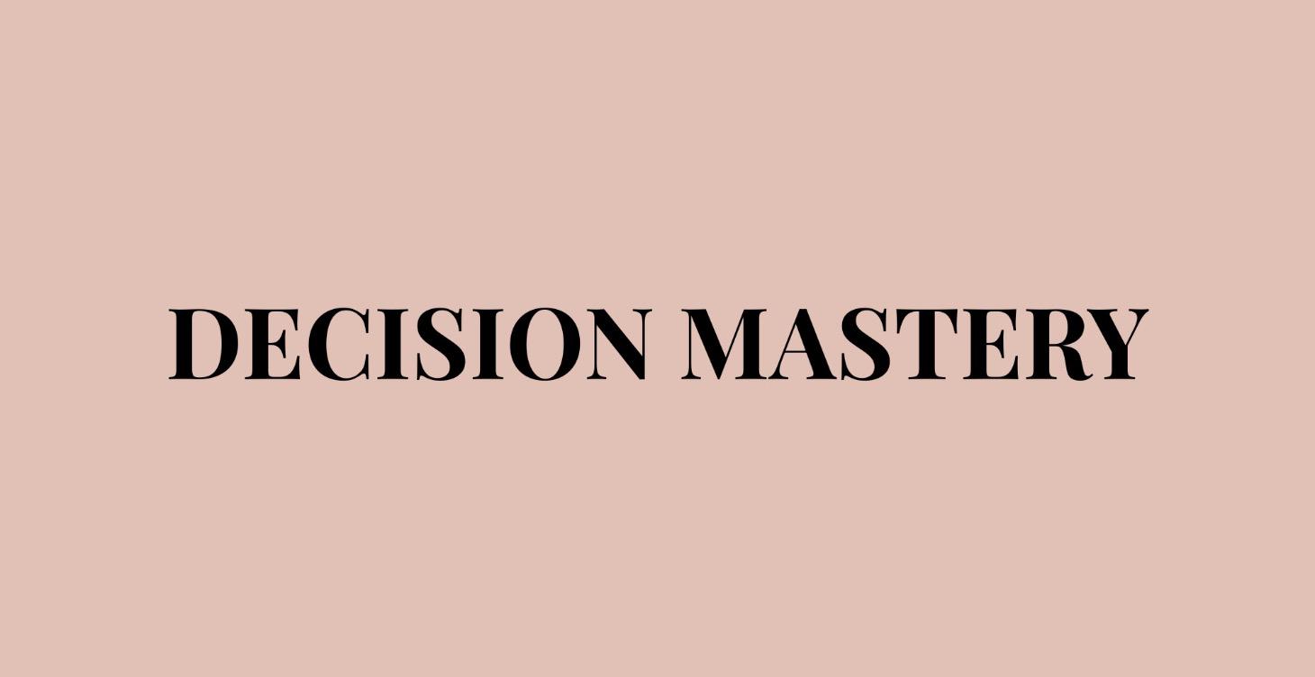 COMING SOON ~ DECISION MASTERY