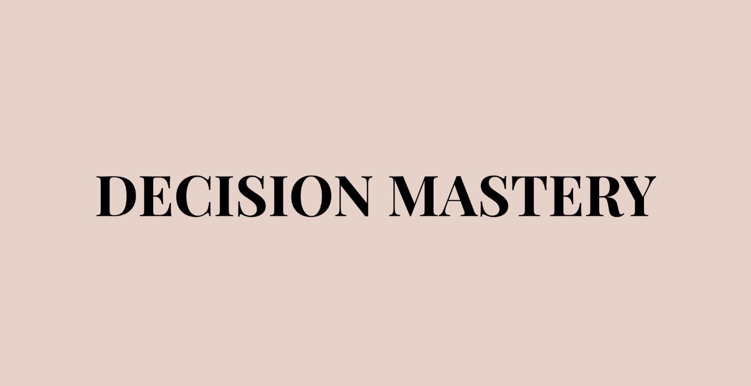COMING SOON ~ DECISION MASTERY
