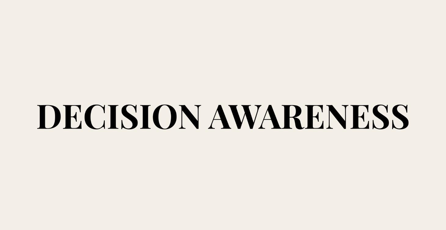 COMING SOON ~ DECISION AWARENESS (FREE)