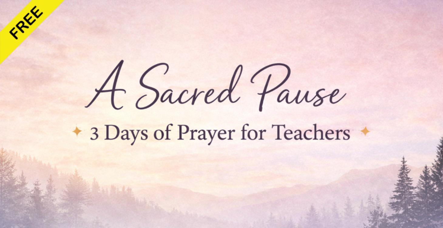 A Sacred Pause: 3 Days of Prayer for Teachers