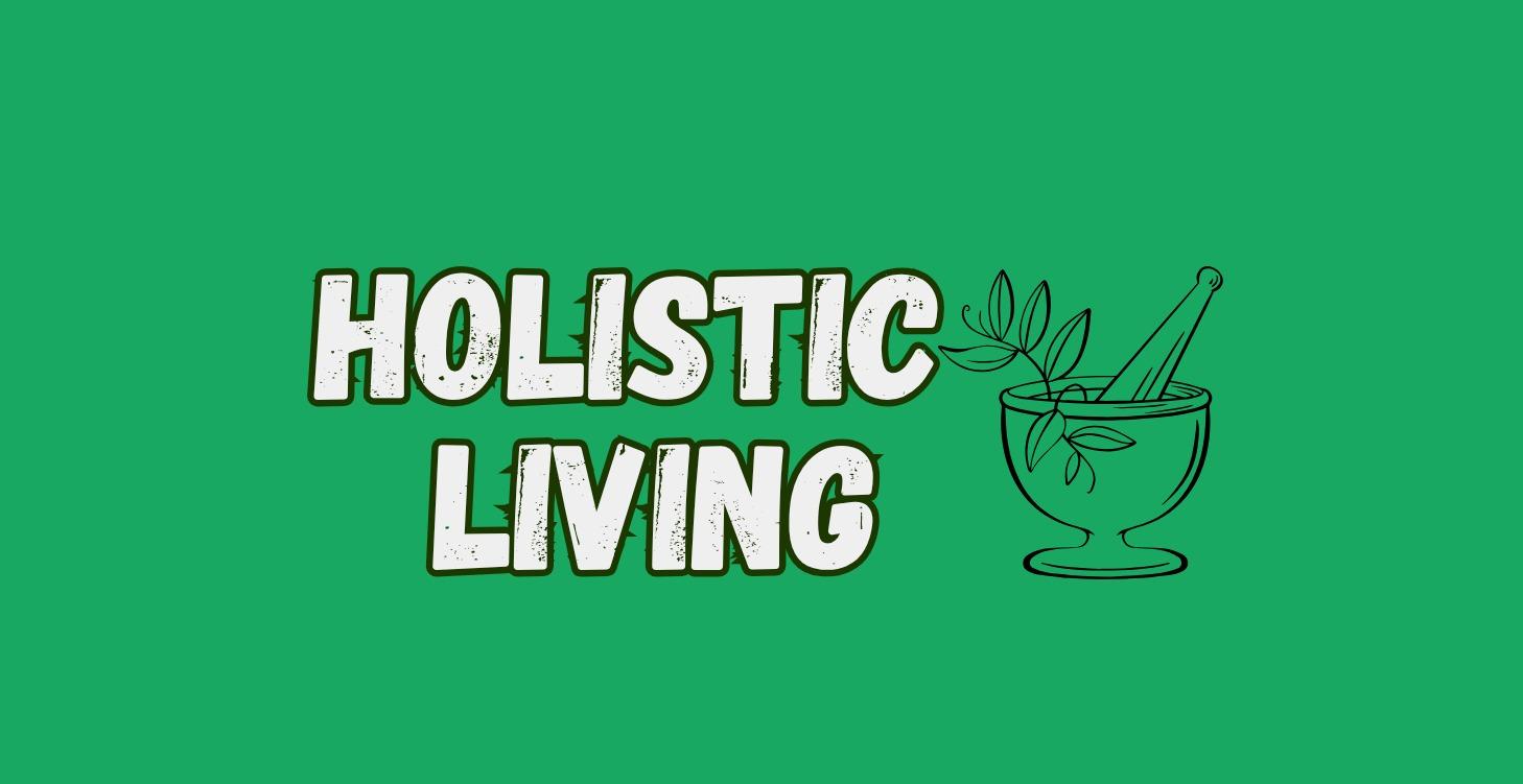 Holistic Living