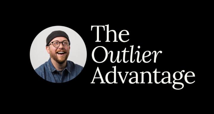The Outlier Advantage