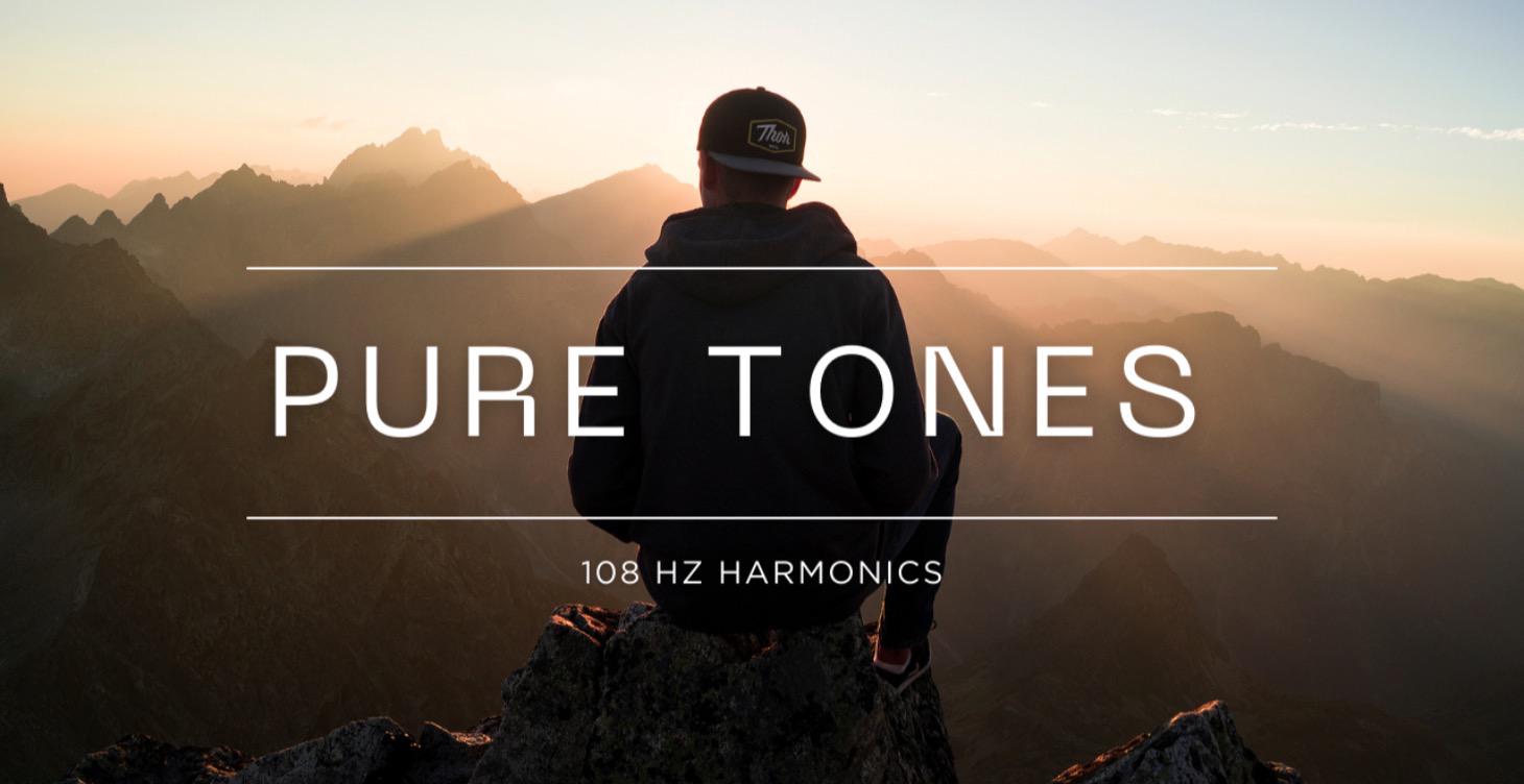 PURE TONES - 108Hz and Harmonics