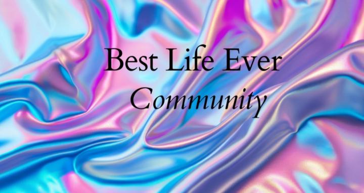 Best Life Ever Community