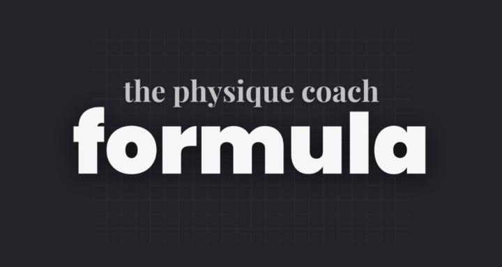 Physique Coach Formula
