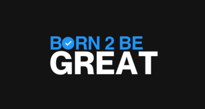 Born To Be Great