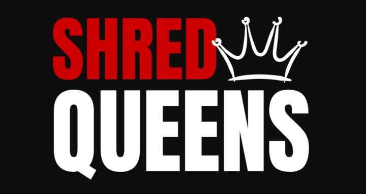 ShredQueens