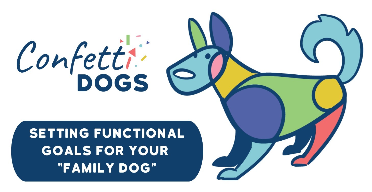 SETTING FUNCTIONAL GOALS FOR YOUR "FAMILY DOG"