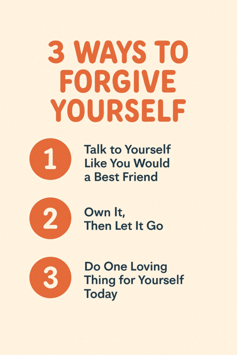 How to Forgive Yourself… Because You Deserve it 
