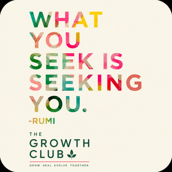 what you seek is seeking you 