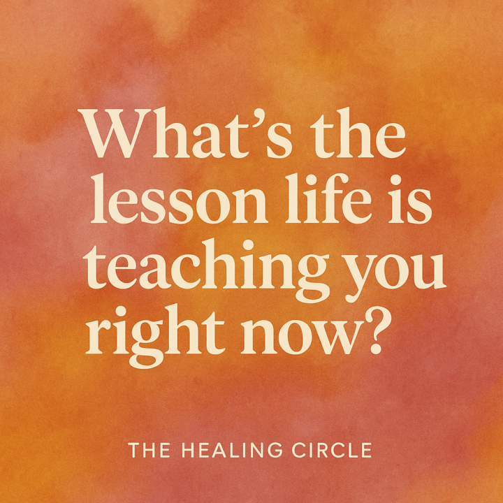 What’s the lesson life is teaching you right now?