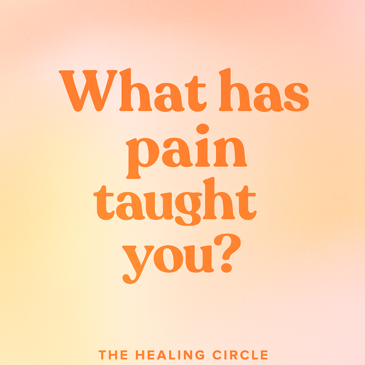 What has pain taught you?  