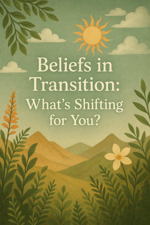 🤔 Beliefs in Transition: What’s Shifting for You?
