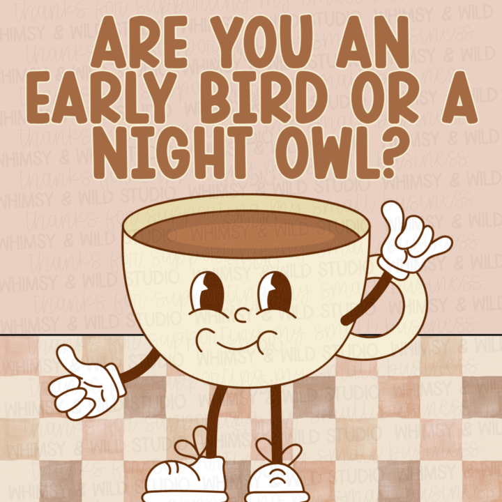 Are you an early bird 🐦 or a night owl 🦉?