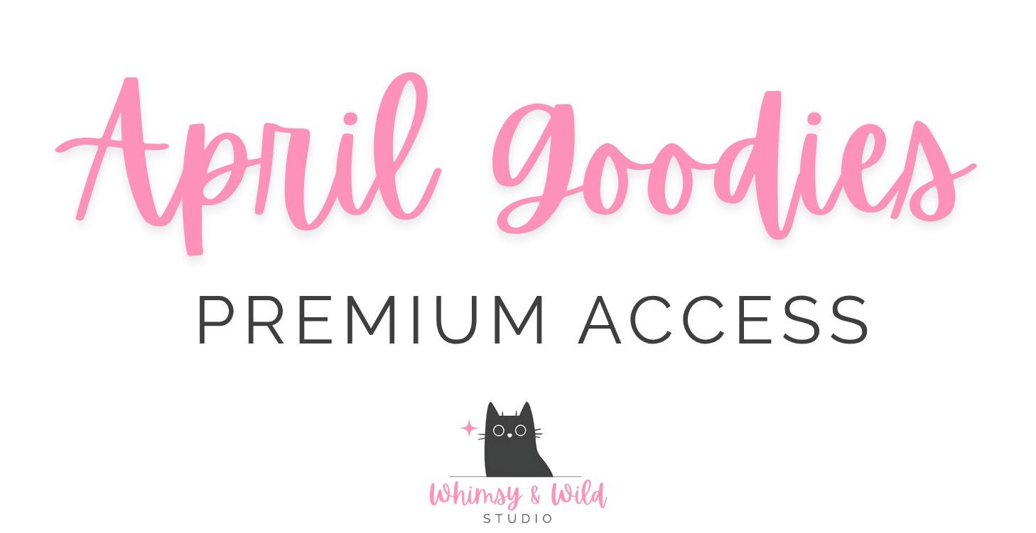 April Goodies (Premium Members)
