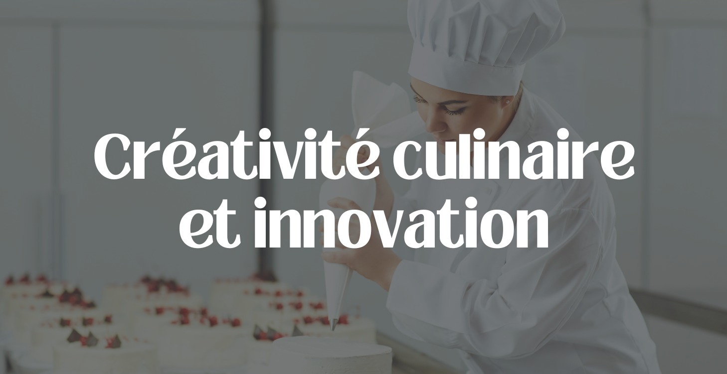 Créativité culinaire et innovation