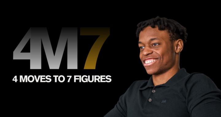 4 moves to 7 Figures