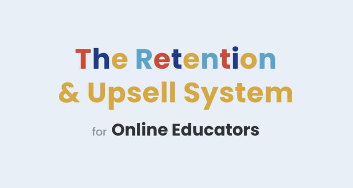The Retention & Upsell System