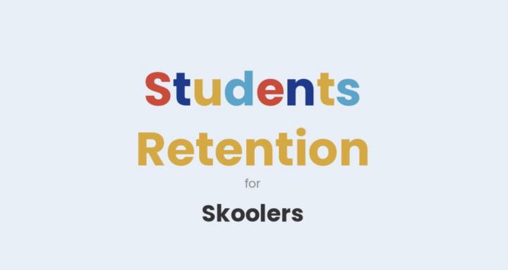 Student Retention for Skoolers