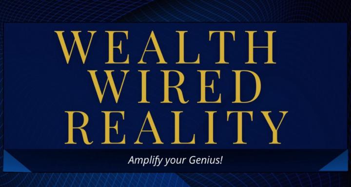 Wealth Wired Reality