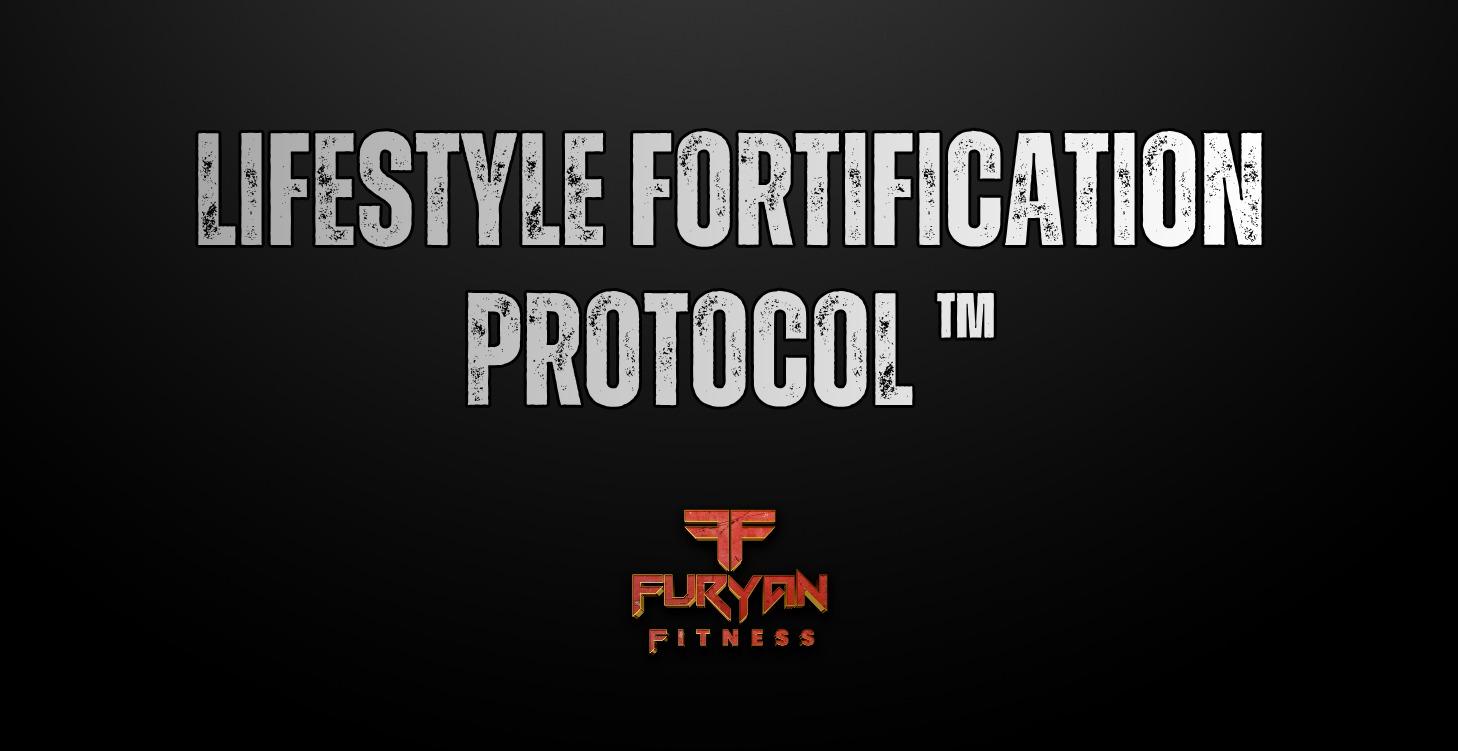 LIFESTYTLE FORTIFICATION PROTOCOL™